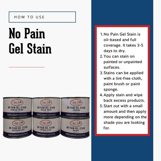 Dixie Belle - Stain - No Pain Gel Stain - Oil Based - 16oz